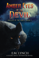 Amber Eyes of the Devil: Wolves of the Forest Book 2
