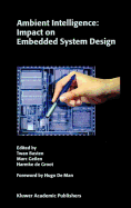 Ambient Intelligence: Impact on Embedded System Design