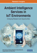 Ambient Intelligence Services in Iot Environments: Emerging Research and Opportunities