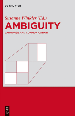 Ambiguity: Language and Communication - Winkler, Susanne, Dr. (Editor)