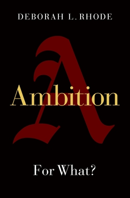 Ambition: For What - Rhode, Deborah L.