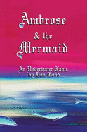 Ambrose and the Mermaid: An Underwater Fable