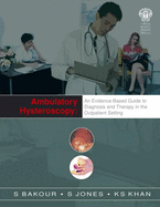 Ambulatory Hysteroscopy: An Evidence-Based Guide to Diagnosis and Therapy in the Outpatient Setting