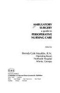 Ambulatory Surgery: A Guide to Perioperative Nursing Care