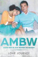 Ambw: Asian Men Black Women Movement