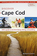 AMC Discover Cape Cod: Amc's Guide to the Best Hiking, Biking, and Paddling