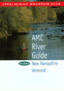 AMC River Guide New Hampshire/Vermont - Appalachian Mountain Club (Creator), and Fiske, John (Preface by)