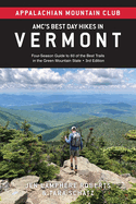 Amc's Best Day Hikes in Vermont: Four-Season Guide to 60 of the Best Trails in the Green Mountain State