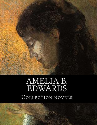 Amelia B. Edwards, Collection novels - Edwards, Amelia B, Professor