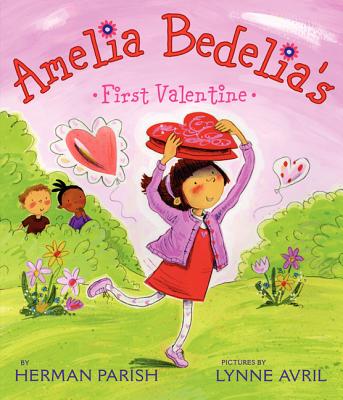 Amelia Bedelia's First Valentine: A Valentine's Day Book for Kids - Parish, Herman, and Avril, Lynne (Illustrator)