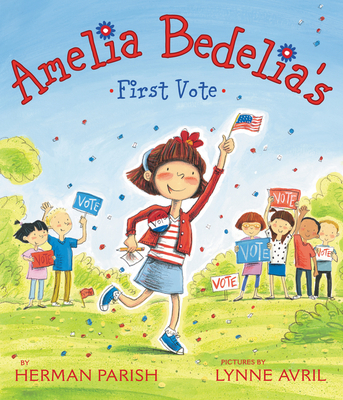 Amelia Bedelia's First Vote - Parish, Herman