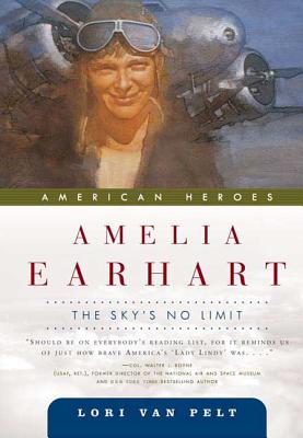 Amelia Earhart: The Sky's No Limit - Van Pelt, Lori