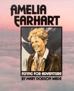 Amelia Earhart - Wade, Mary Dodson