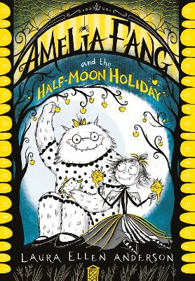 Amelia Fang and the Half-Moon Holiday - Anderson, Laura Ellen