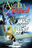 Amelia Rules!: What Makes You Happy