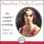 Amelita Galli-Curci: The Complete Acoustic Recordings, 1916-20 - Amelita Galli-Curci (soprano); Josef A. Pasternack (conductor)