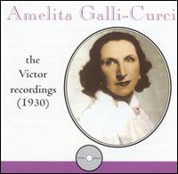 Amelita Galli-Curci: Victor Recordings (1930) - Amelita Galli-Curci (soprano); Clement Barone (flute); George Possell (flute); Homer Samuels (piano); Tito Schipa (tenor);...