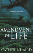 Amendment of Life - Aird, Catherine