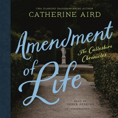 Amendment of Life - Aird, Catherine, and Perkins, Derek (Read by)