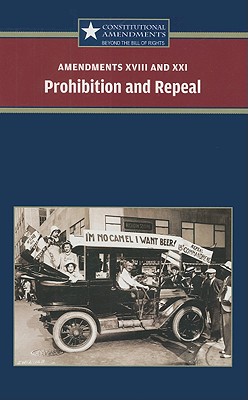 Amendments XVIII and XXI: Prohibition and Repeal - Engdahl, Sylvia (Editor)