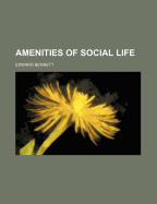 Amenities of Social Life