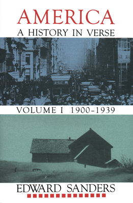 America: A History in Verse: Volume 1 1900-1939 - Sanders, Edward