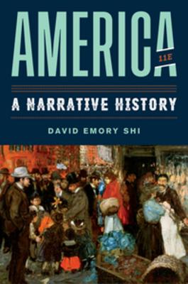 America: A Narrative History - Shi, David E