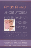 America and I: Short Stories by American Jewish Women Writers