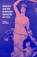 America and the Armenian Genocide of 1915