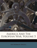 America and the European War, Volume 5