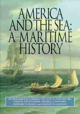 America and the Sea: - Labaree, Benjamin W, and Larabee, Benjamin Woods, and Laberee et al, Benjamin W