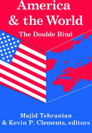 America and the World: The Double Bind: Volume 9, Peace and Policy