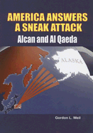 America Answers a Sneak Attack: Alcan and Al Qaeda
