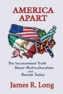 America Apart: How Multiculturalism is Destroying American Race Relations
