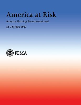 America at Risk: America Burning Recommissioned: FA-223 - Department of Homeland Security Fema, U