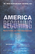 America Becoming: Racial Trends and Their Consequences: Volume I - National Research Council, and Commission on Behavioral and Social Sciences and Education, and Mitchell, Faith (Editor)