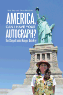 America, Can I Have Your Autograph?: The Story of Junior Ranger Aida Frey