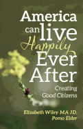 America Can Live Happily Ever After: Creating Good Citizens
