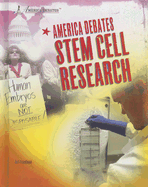 America Debates Stem Cell Research - Freedman, Jeri