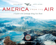 America from the Air: A Guide to the Landscape Along Your Route - Mathews, Daniel, and Jackson, James S, Dr.
