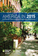 America in 2015: A Uli Survey of Views on Housing, Transportation, and Community