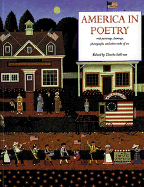 America in Poetry: With Paintings, Drawings, Photographs, and Other Works of Art - Sullivan, Charles (Editor)