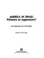 America in Space: Pioneers or Aggressors? - Collins, Carol, and Trager, Oliver (Photographer)