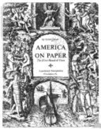 America on Paper: The First Hundred Years - Glaser, Lynn