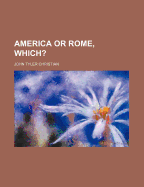 America or Rome, Which?