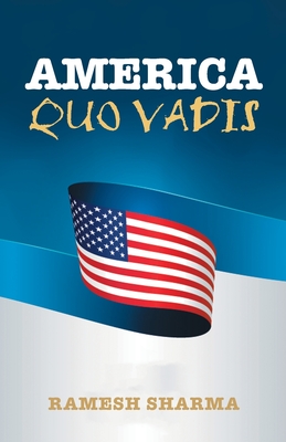 America Quo Vadis - Sharma, Ramesh