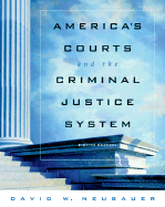 America S Courts and the Criminal Justice System (with CD-ROM and Infotrac) - Neubauer, David W