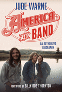 America, the Band: An Authorized Biography