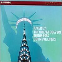 America, The Dream Goes On - The Boston Pops Orchestra/John Williams