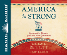 America the Strong: Conservative Ideas to Spark the Next Generation